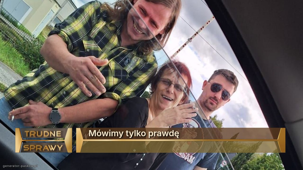 Mówimy tylko prawdę