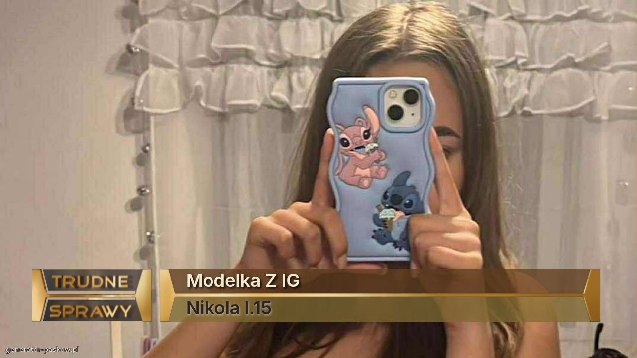 Modelka Z IG
Nikola l.15
