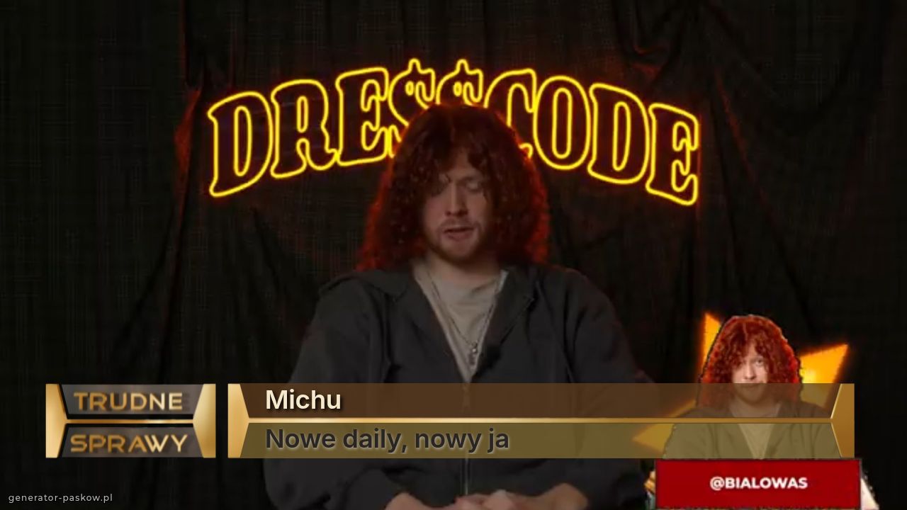 Michu
Nowe daily, nowy ja 