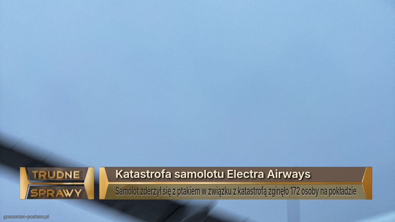Katastrofa samolotu Electra Airways 
Samolot zderzył się z ptakiem w związku z katastrofą zginęło 172 osoby na pokładzie