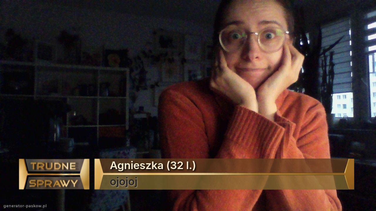 Agnieszka (32 l.)
ojojoj