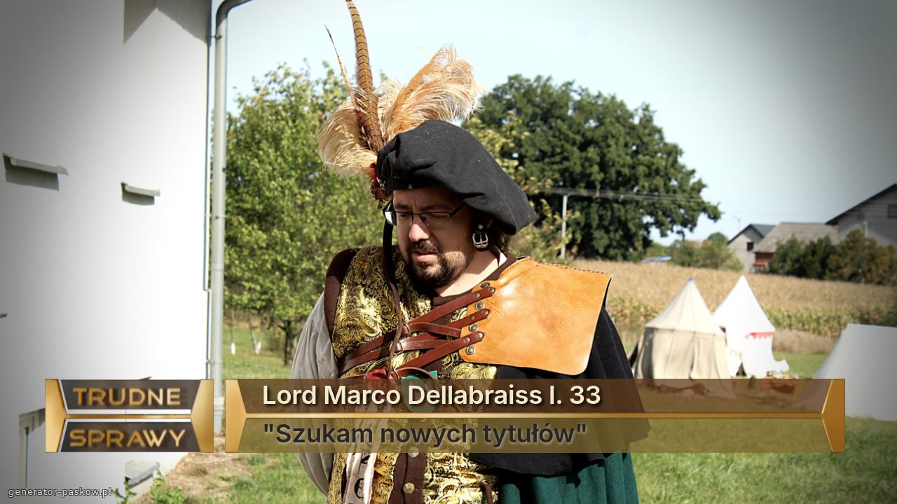 Lord Marco Dellabraiss l. 33
"Szukam nowych tytułów" 