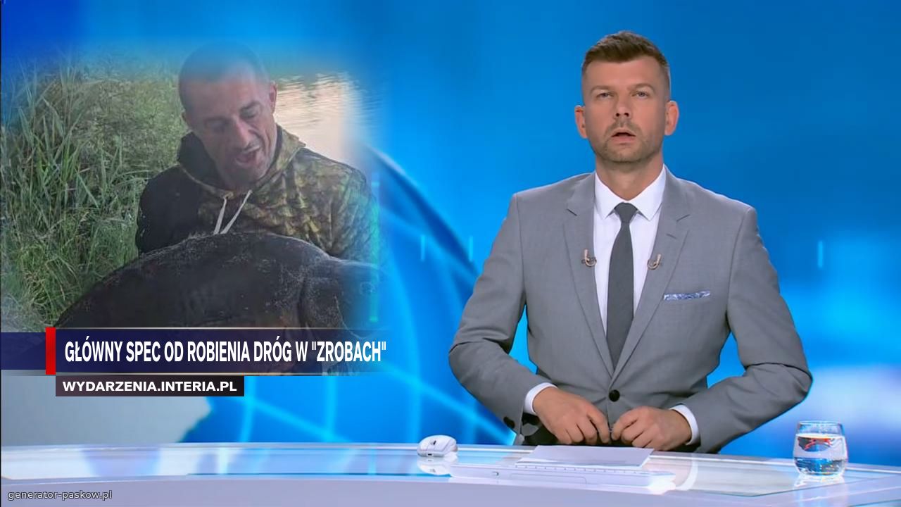 Główny spec od robienia dróg w "zrobach"