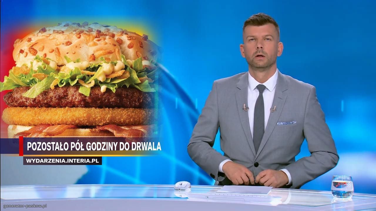 Pozostało pół godziny do drwala