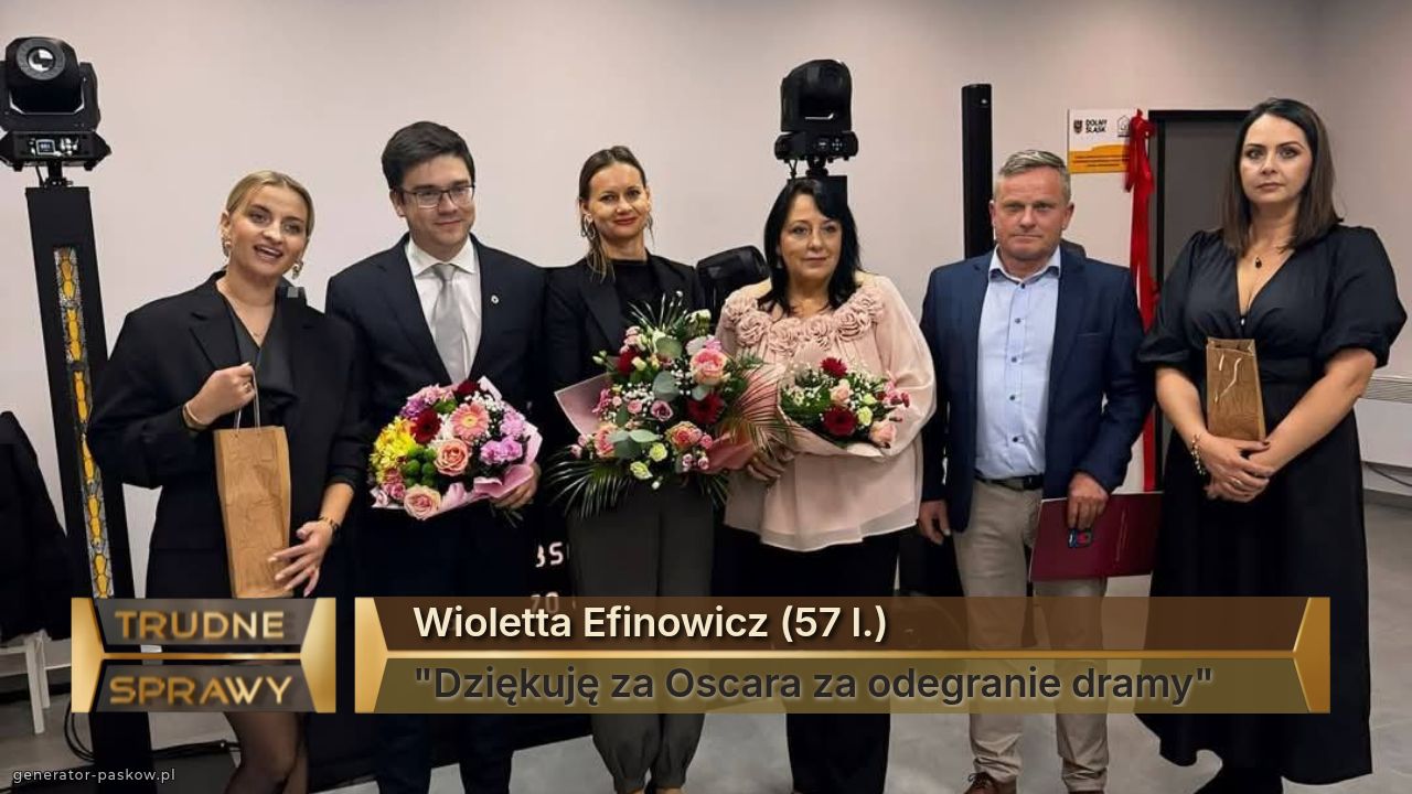 Wioletta Efinowicz (57 l.)
"Dziękuję za Oscara za odegranie dramy"