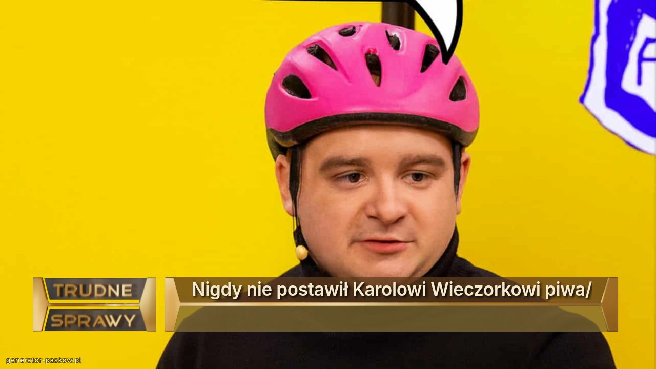 Nigdy nie postawił Karolowi Wieczorkowi piwa/
