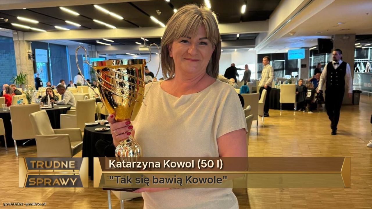 Katarzyna Kowol (50 l)
"Tak się bawią Kowole"