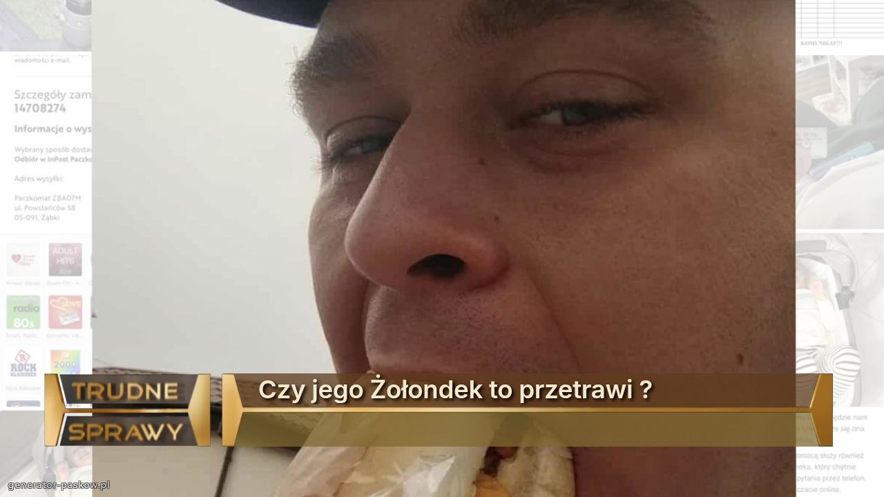 Czy jego Żołondek to przetrawi ?
