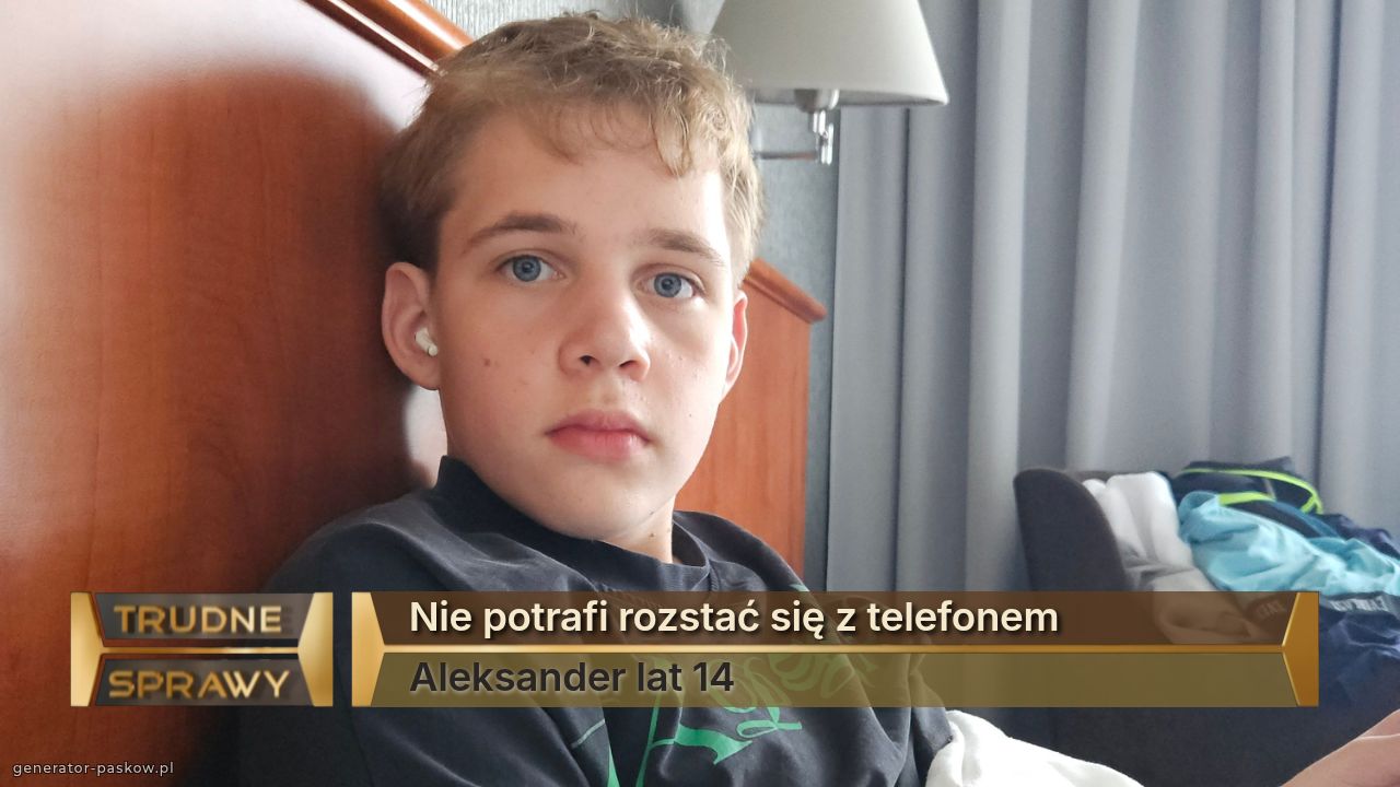 Nie potrafi rozstać się z telefonem
Aleksander lat 14