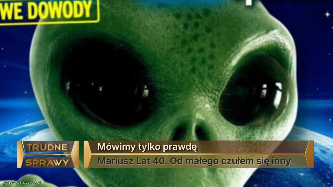 Mówimy tylko prawdę
Mariusz Lat 40. Od małego czułem się inny