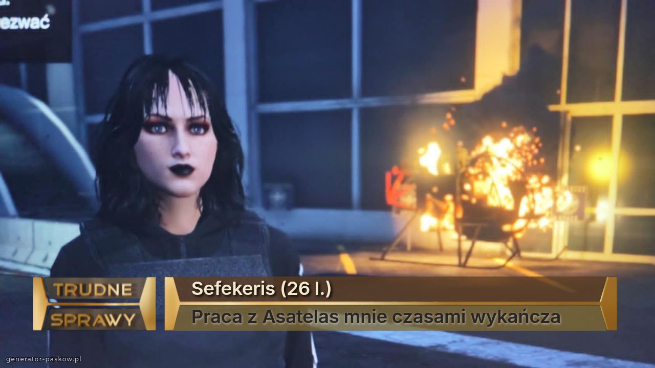 Sefekeris (26 l.)
Praca z Asatelas mnie czasami wykańcza