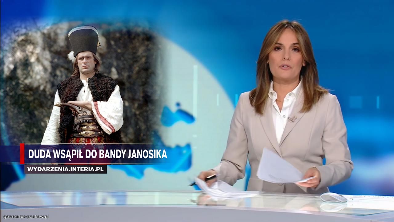 Duda wsąpił do bandy janosika 
