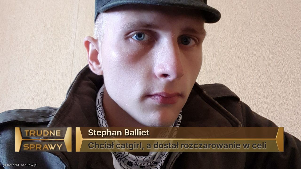Stephan Balliet
Chciał catgirl, a dostał rozczarowanie w celi