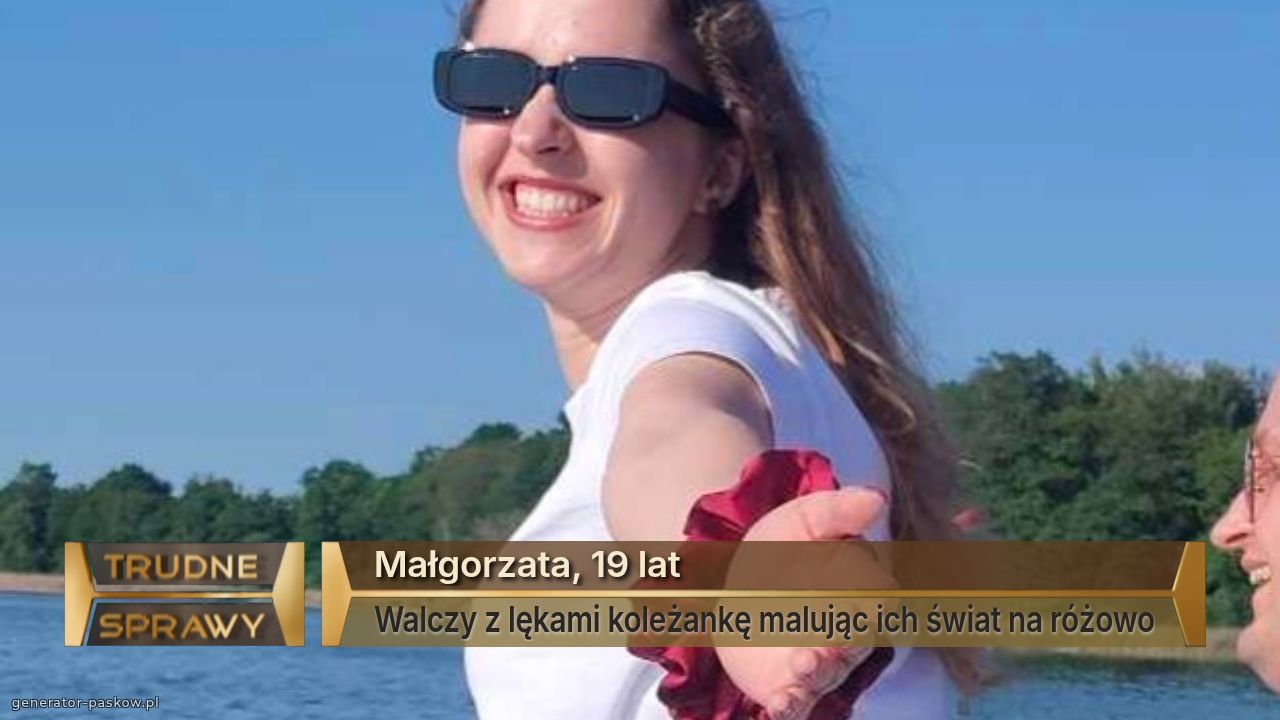 Małgorzata, 19 lat
Walczy z lękami koleżankę malując ich świat na różowo