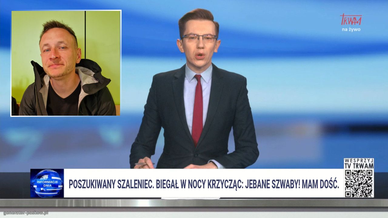 Poszukiwany szaleniec. Biegał w nocy krzycząc: jebane szwaby! Mam dość.