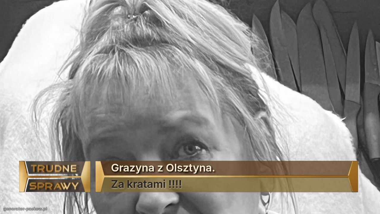 Grazyna z Olsztyna.
Za kratami !!!!