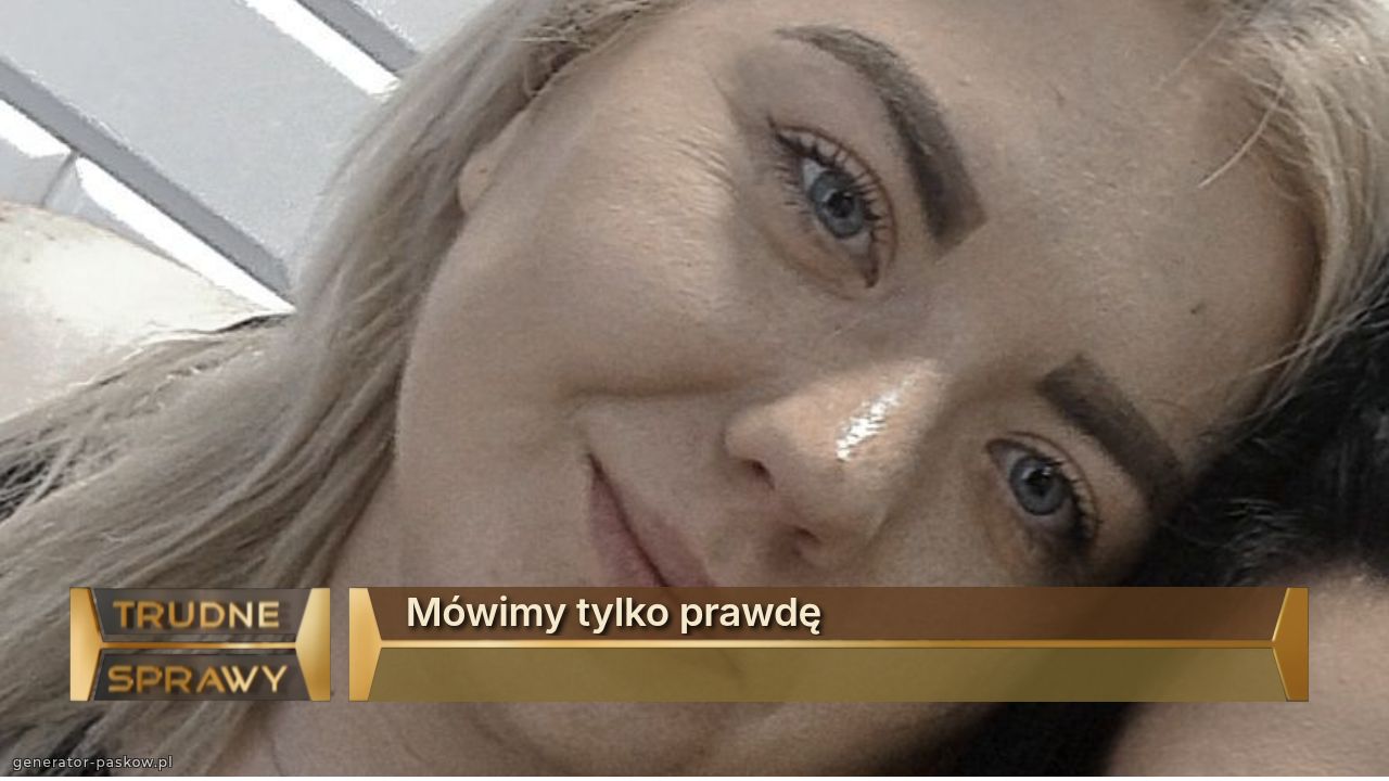 Mówimy tylko prawdę