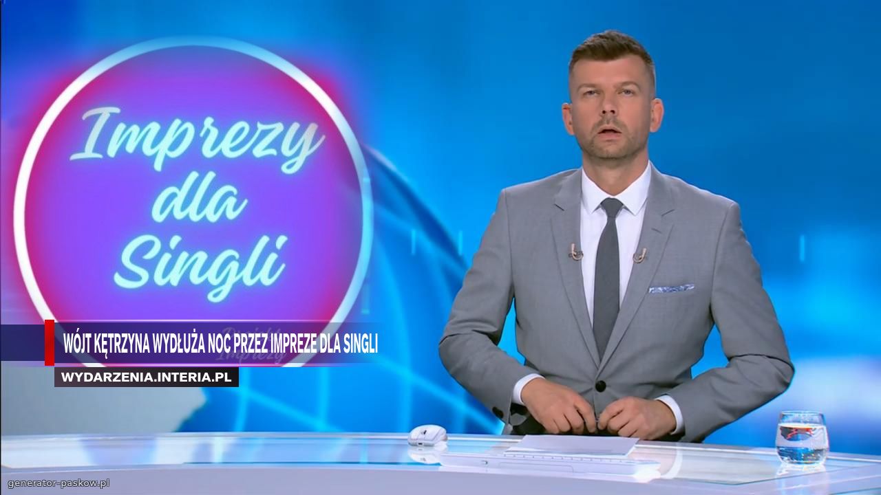 Wójt Kętrzyna wydłuża noc przez Impreze dla singli