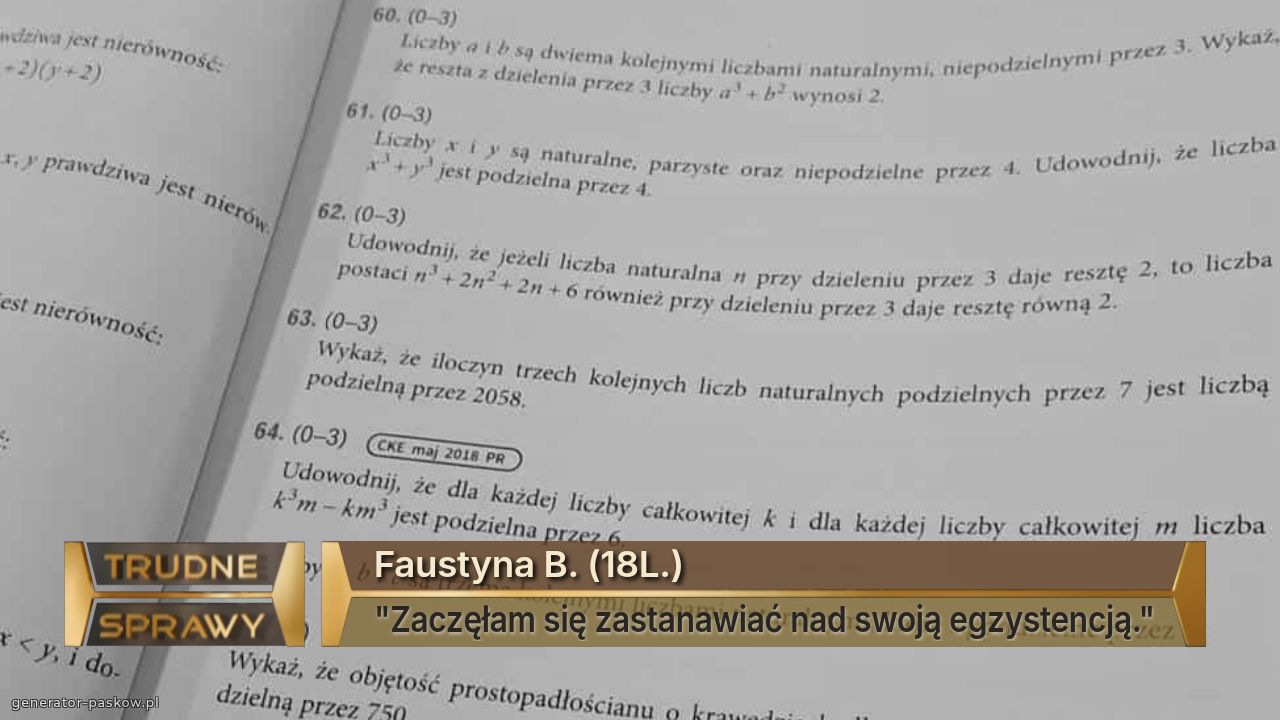 Faustyna B. (18L.)
"Zaczęłam się zastanawiać nad swoją egzystencją."