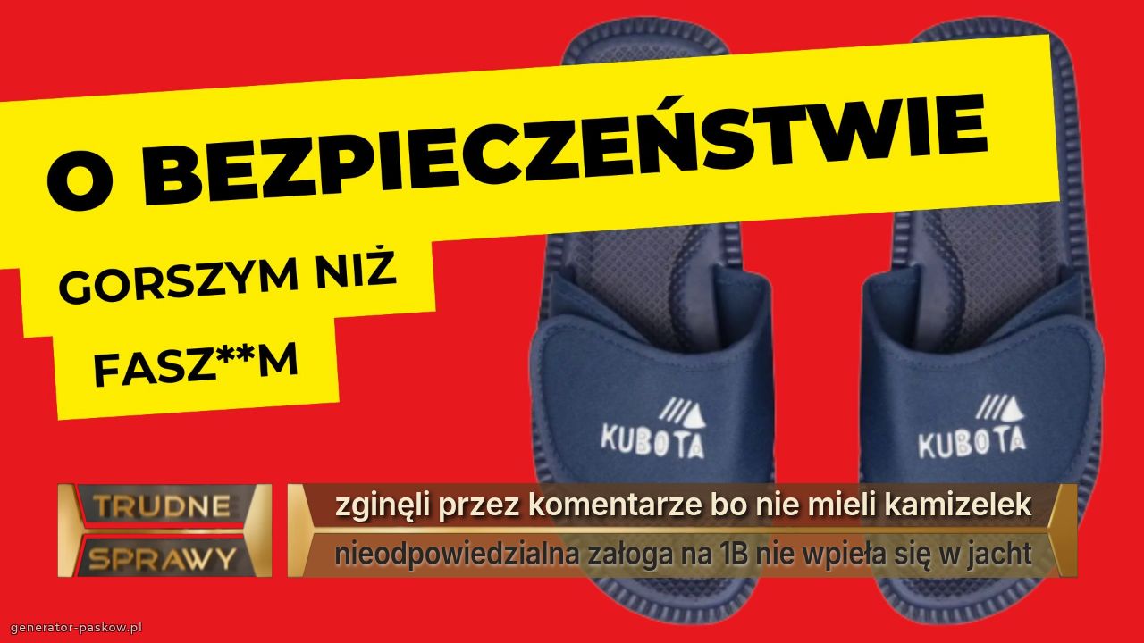 zginęli przez komentarze bo nie mieli kamizelek
nieodpowiedzialna załoga na 1B nie wpieła się w jacht