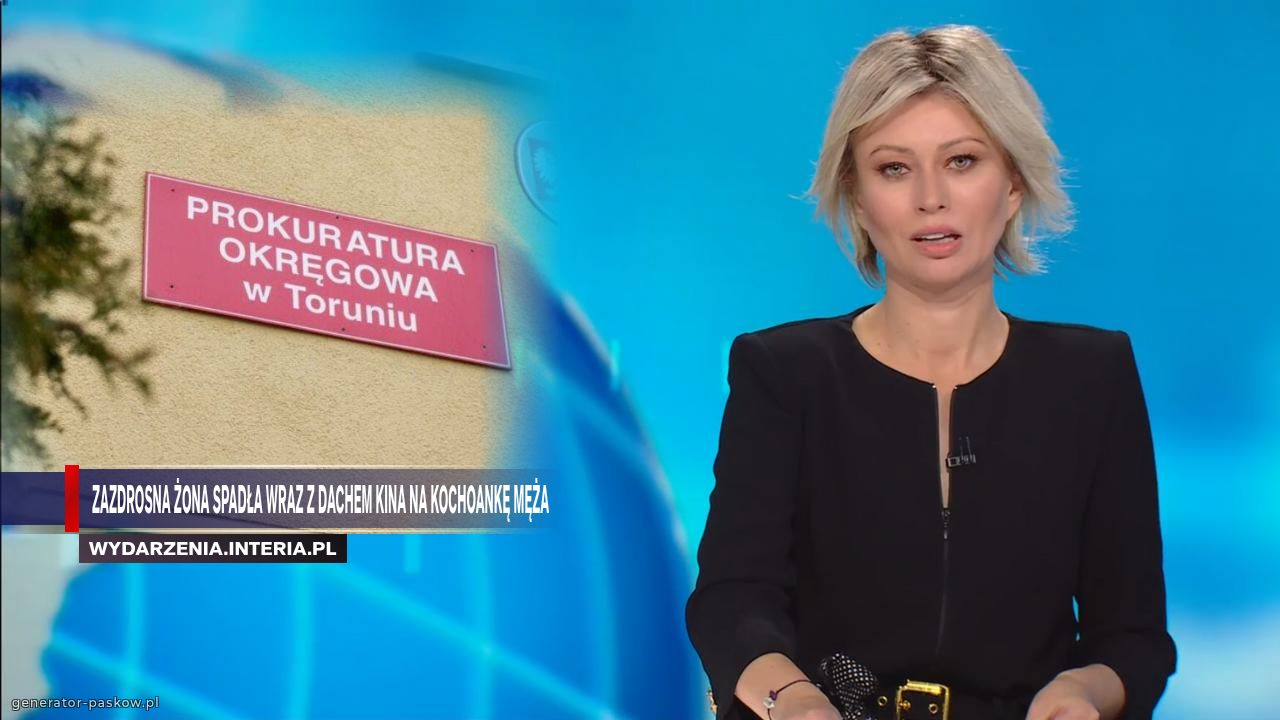 ZAZDROSNA ŻONA SPADŁA WRAZ Z DACHEM KINA NA KOCHOANKĘ MĘŻA
