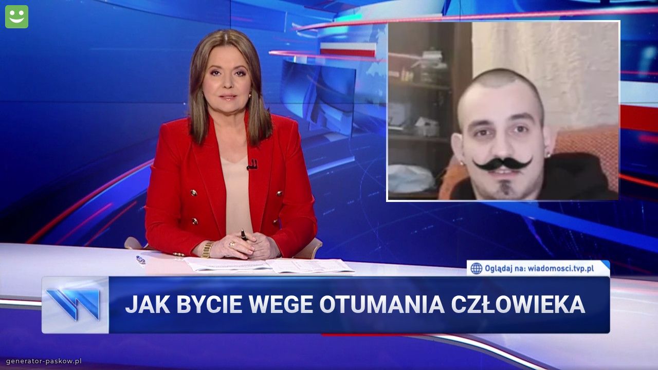 JAK BYCIE WEGE OTUMANIA CZŁOWIEKA