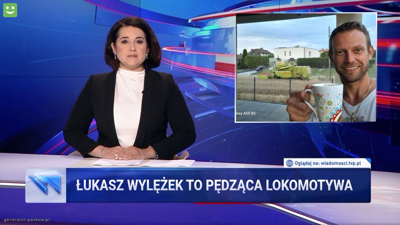Łukasz wylężek to pędząca lokomotywa 