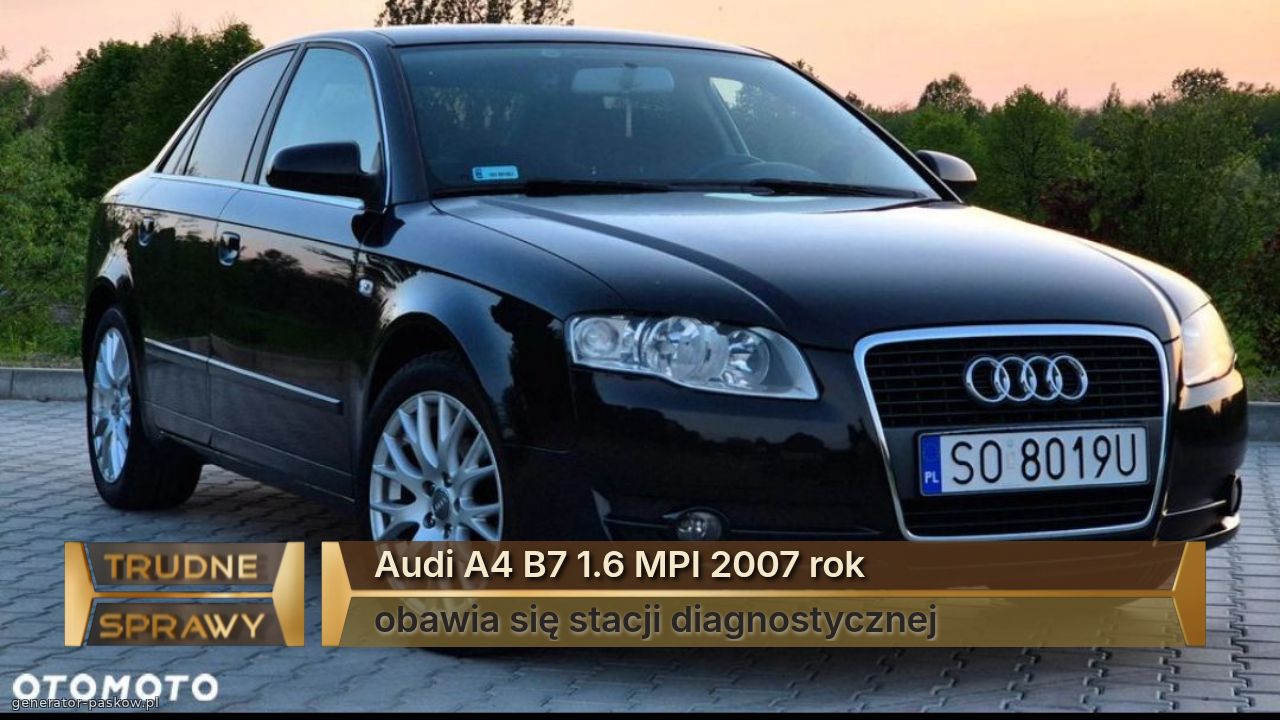 Audi A4 B7 1.6 MPI 2007 rok
obawia się stacji diagnostycznej