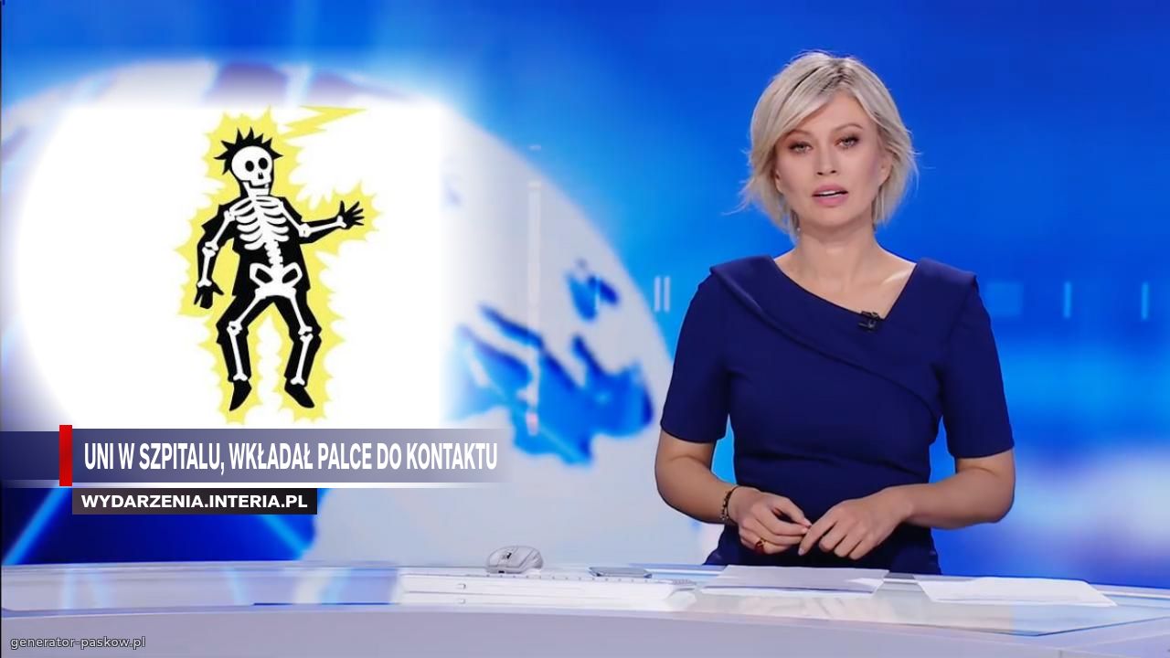 Uni w szpitalu, wkładał palce do kontaktu 