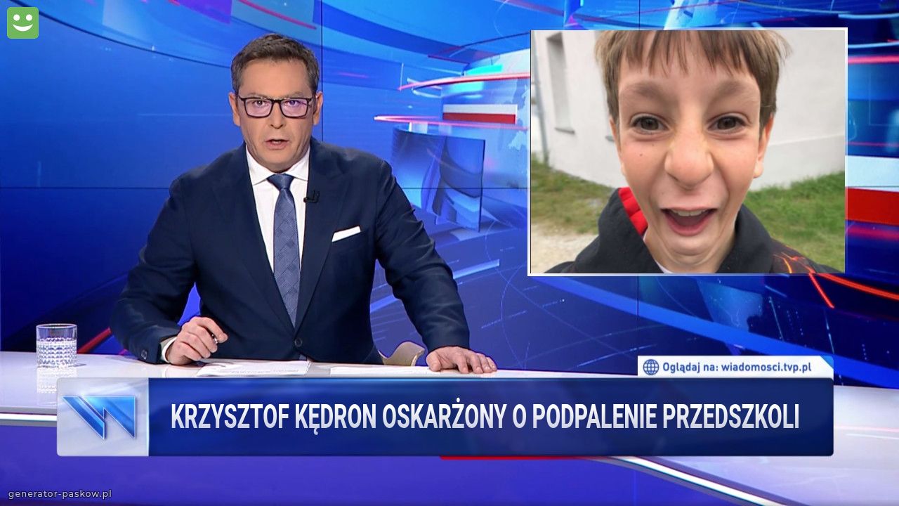 Krzysztof kędron oskarżony o podpalenie przedszkoli
