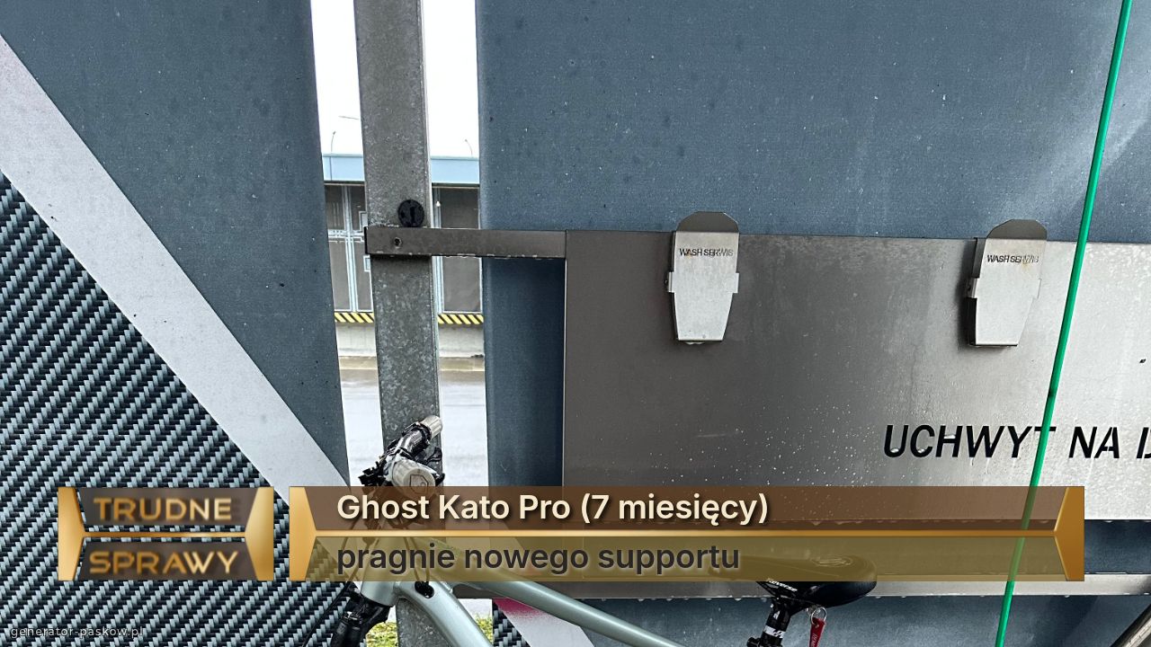 Ghost Kato Pro (7 miesięcy)
pragnie nowego supportu