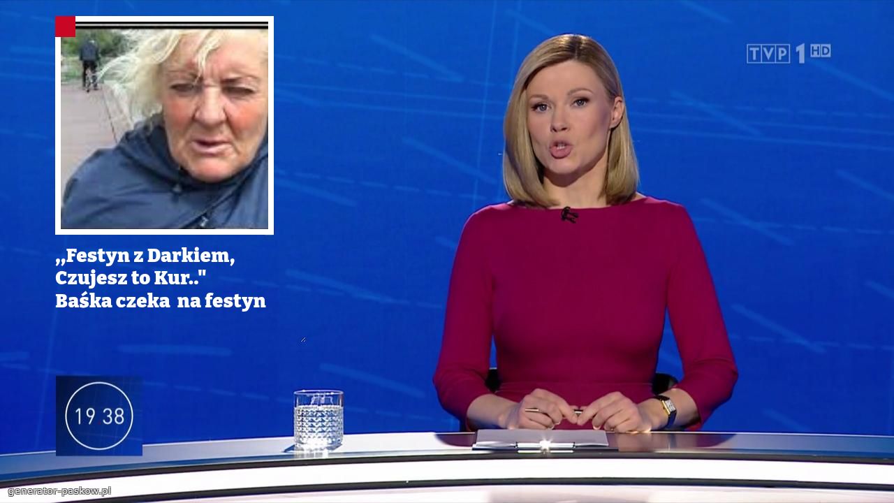 ,,Festyn z Darkiem, Czujesz to Kur.." 
Baśka czeka  na festyn
