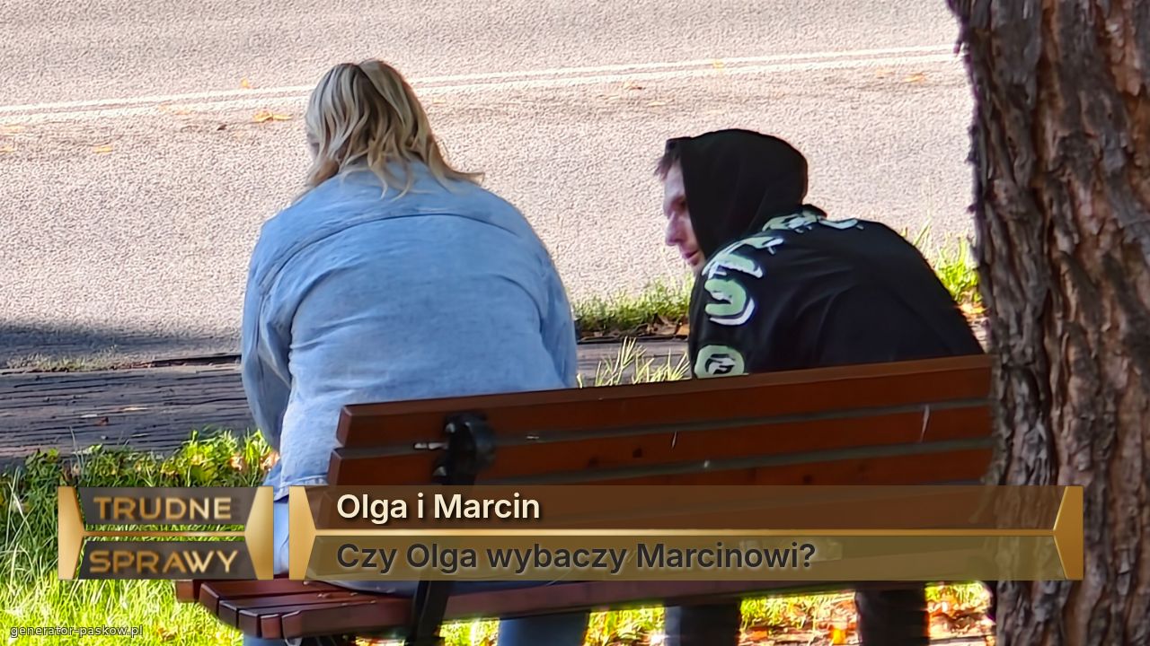 Olga i Marcin
Czy Olga wybaczy Marcinowi? 