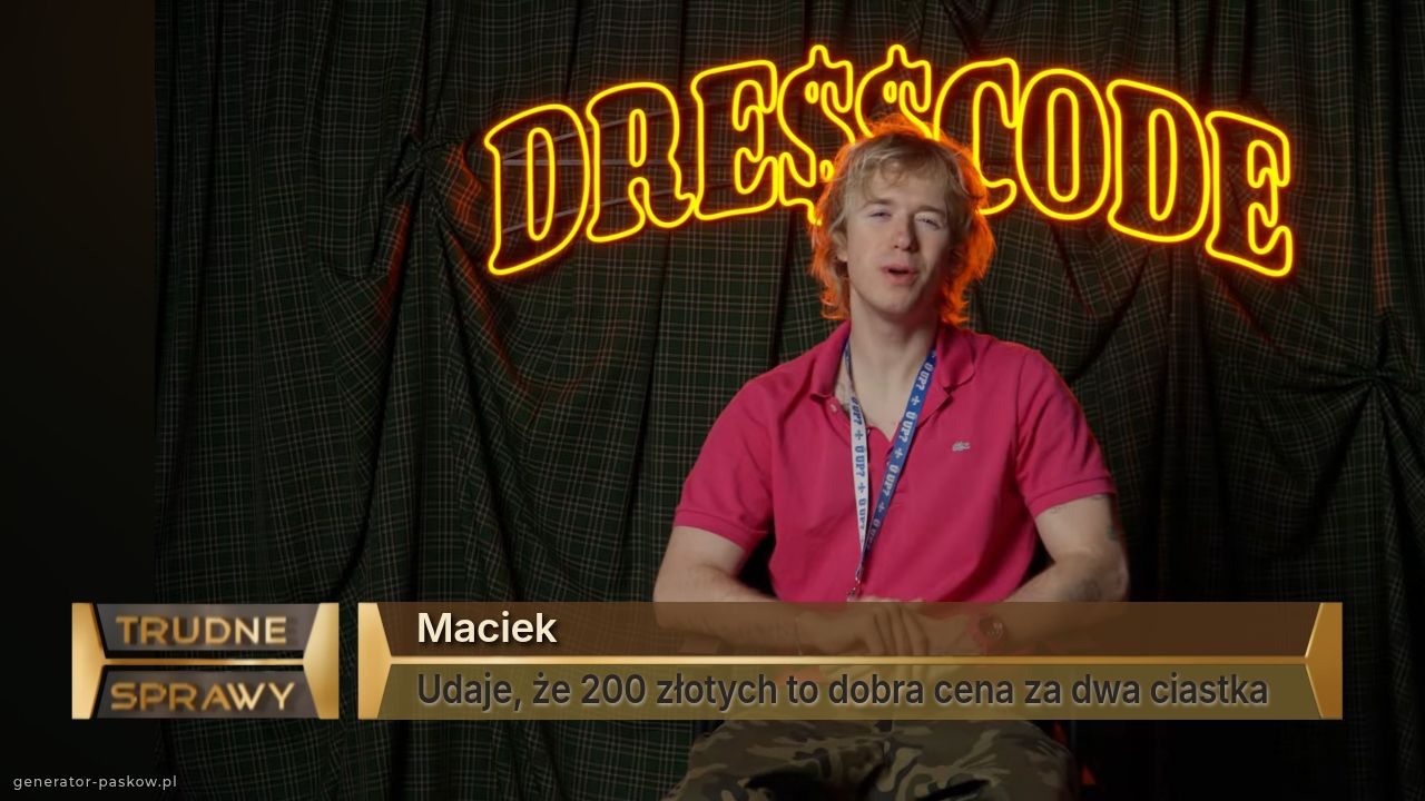 Maciek
Udaje, że 200 złotych to dobra cena za dwa ciastka  