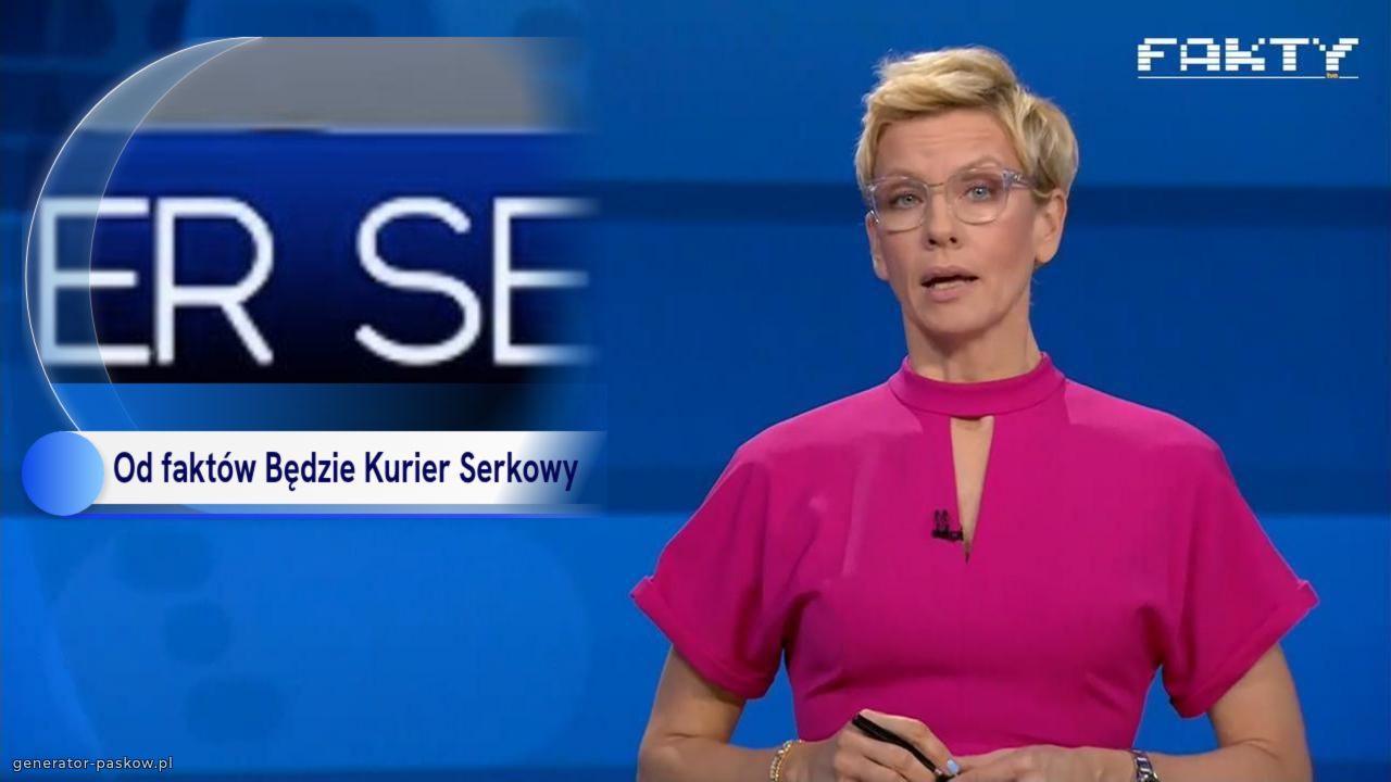 Od faktów Będzie Kurier Serkowy