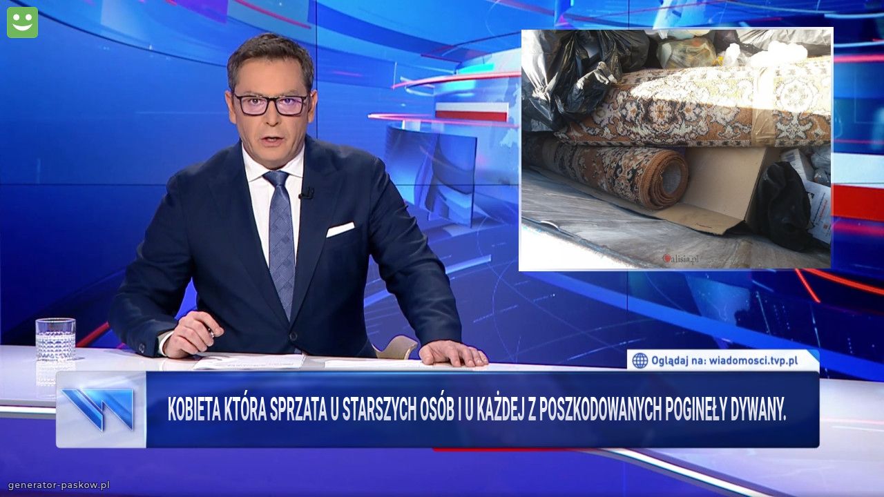 Kobieta która sprzata u starszych osób i u każdej z poszkodowanych pogineły dywany.