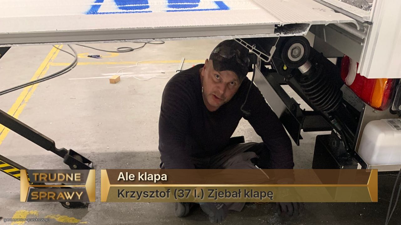Ale klapa
Krzysztof (37 l.) Zjebał klapę