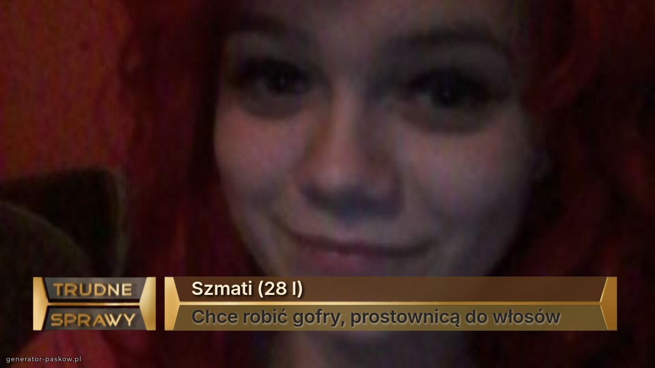 Szmati (28 l)
Chce robić gofry, prostownicą do włosów
