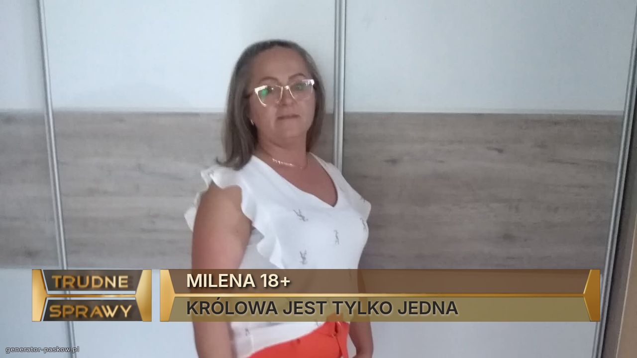 MILENA 18+
KRÓLOWA JEST TYLKO JEDNA