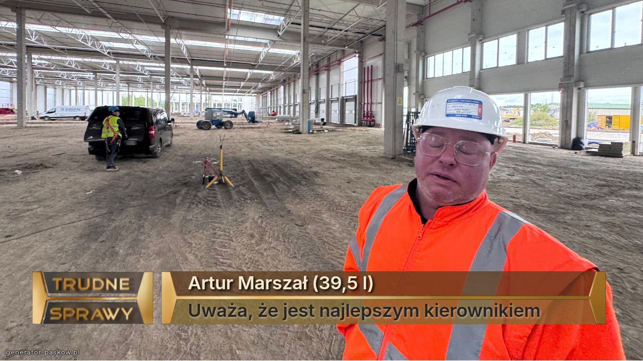Artur Marszał (39,5 l)
Uważa, że jest najlepszym kierownikiem