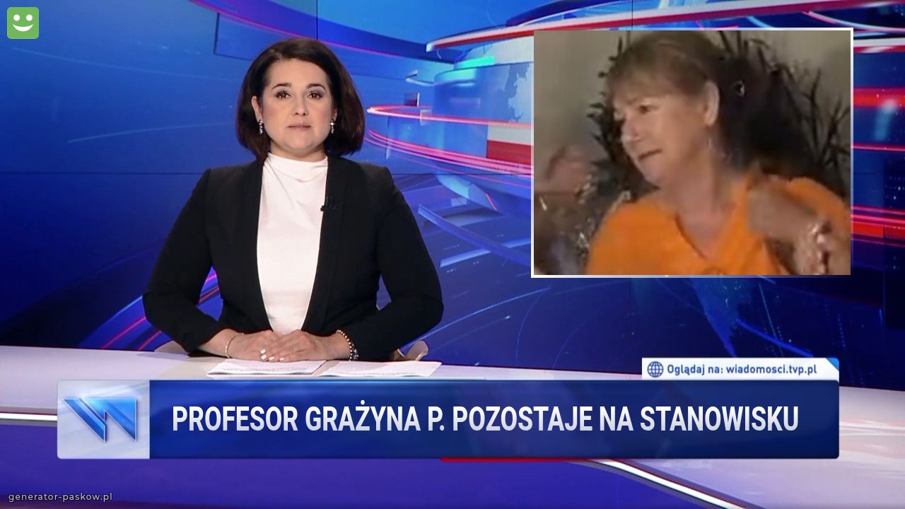 Profesor Grażyna P. Pozostaje na stanowisku 