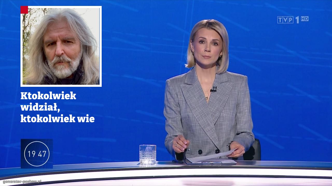 Ktokolwiek widział, ktokolwiek wie 