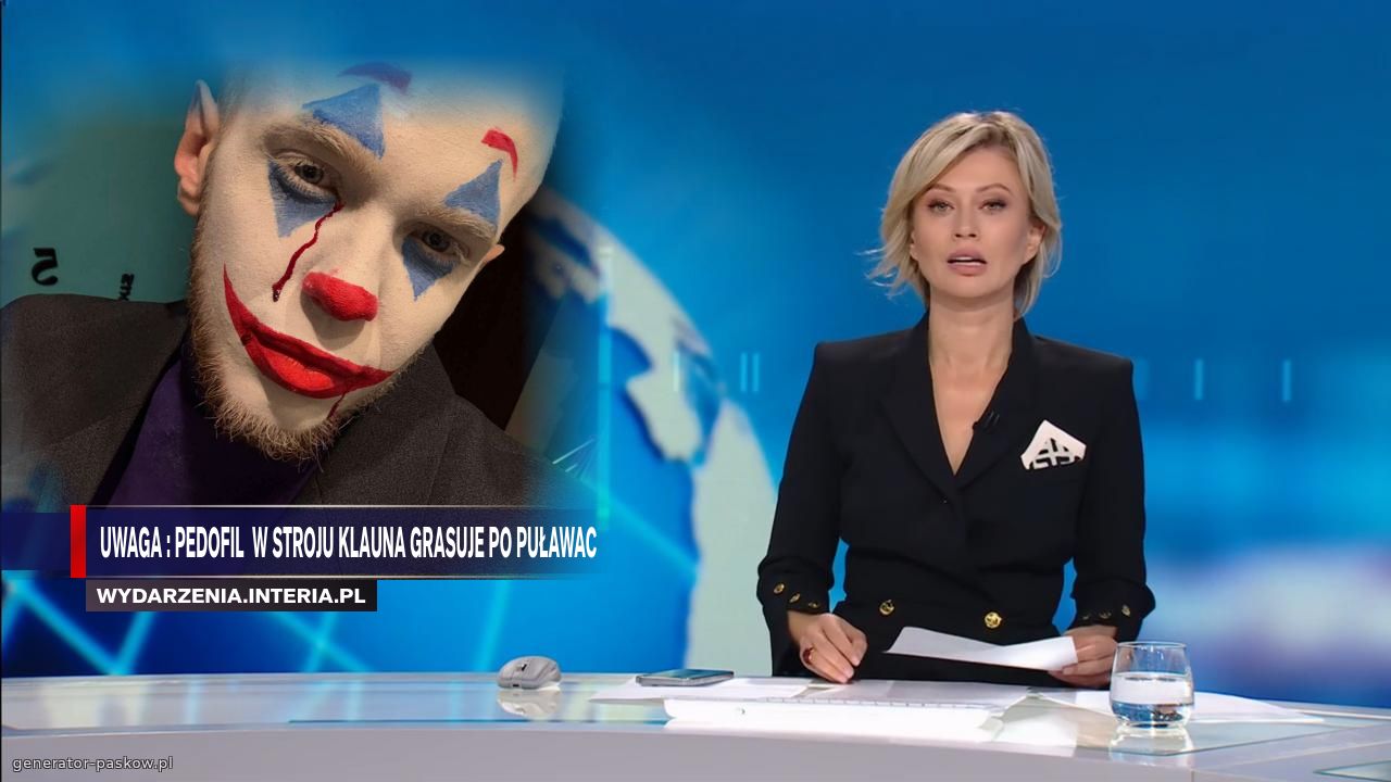 UWAGA : PEDOFIL  w stroju klauna GRASUJE PO PUŁAWAC