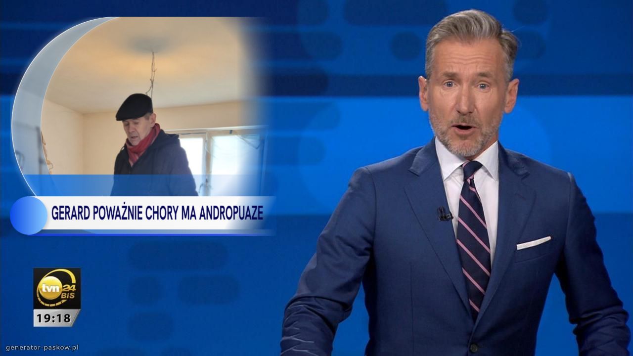 GERARD POWAŻNIE CHORY MA ANDROPUAZE