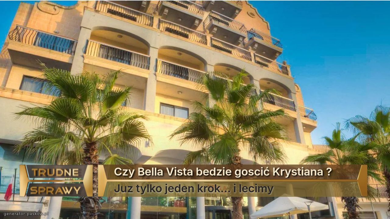 Czy Bella Vista bedzie goscić Krystiana ?
Juz tylko jeden krok... i lecimy