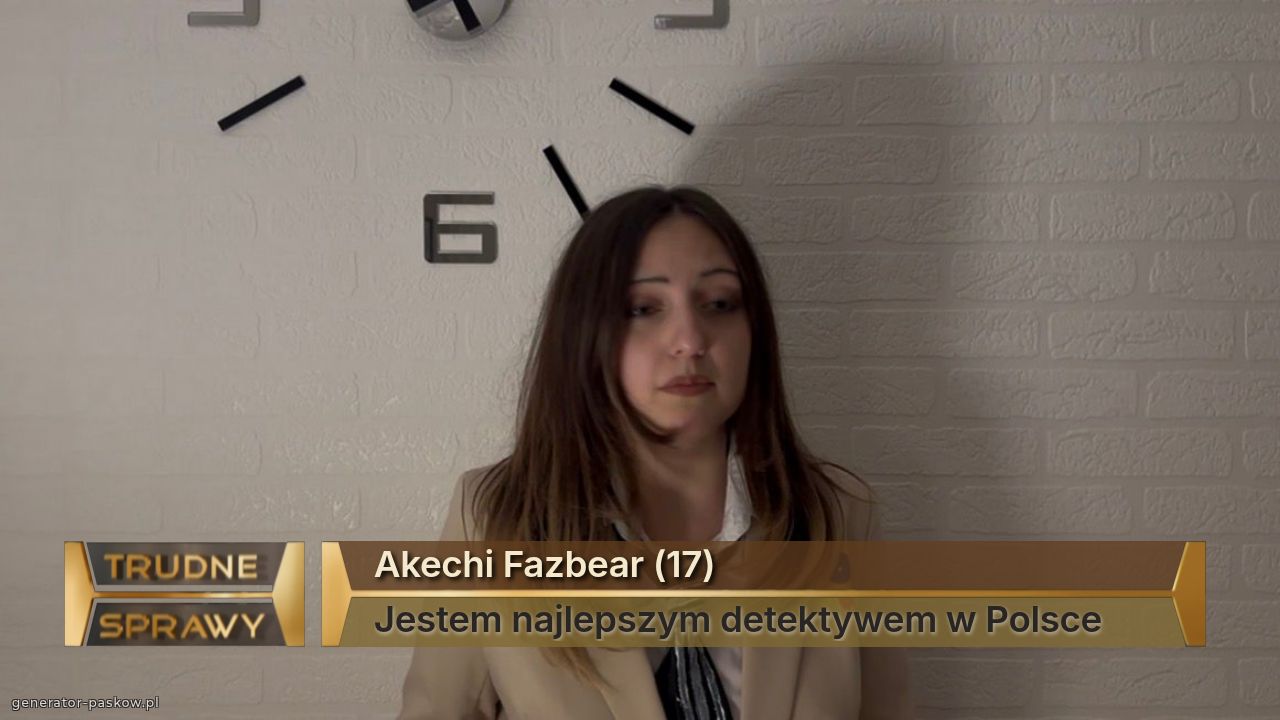 Akechi Fazbear (17)
Jestem najlepszym detektywem w Polsce 