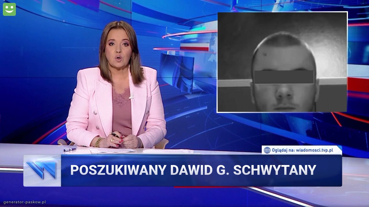 Poszukiwany dawid g. Schwytany