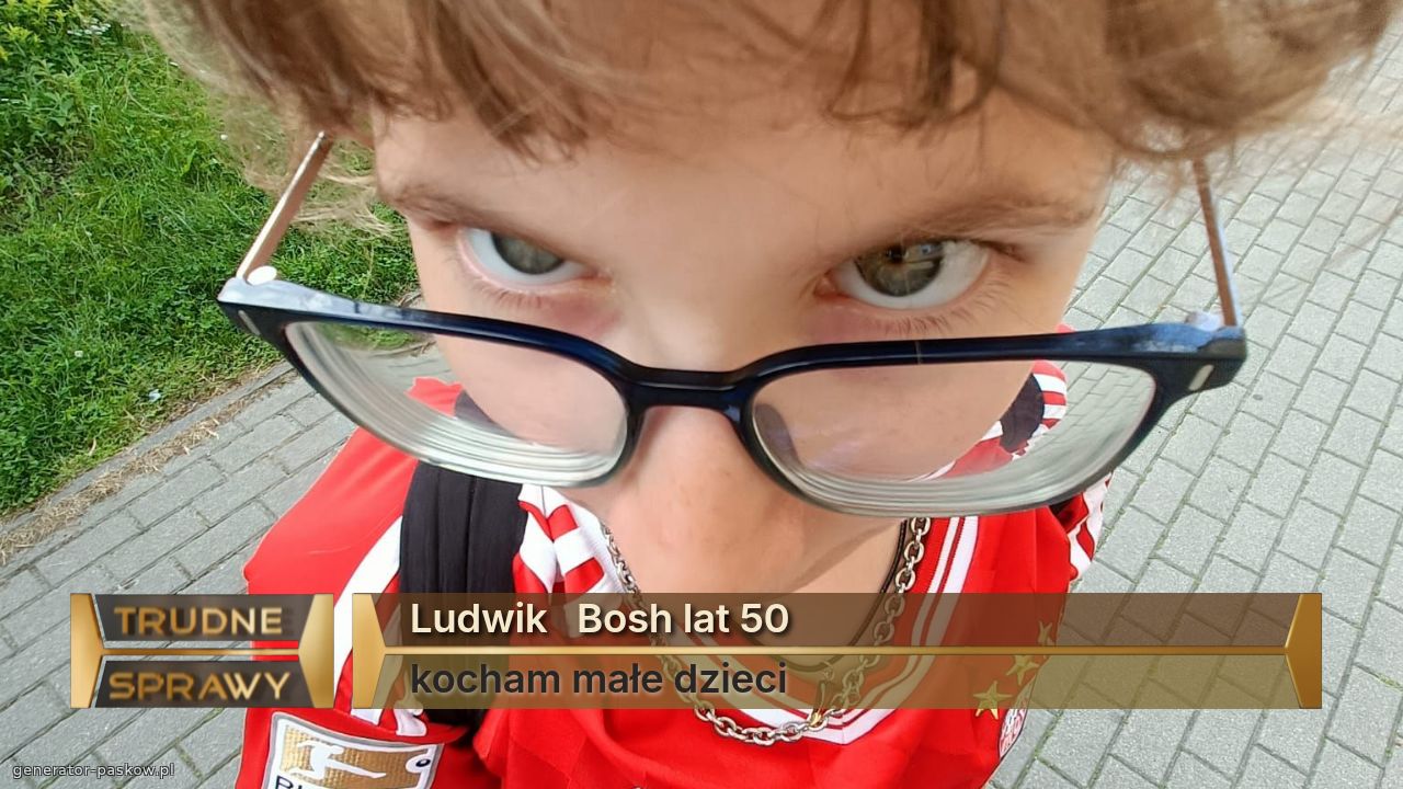 Ludwik   Bosh lat 50
kocham małe dzieci