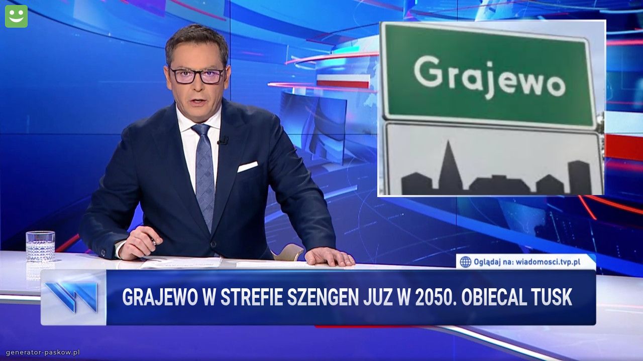 Grajewo w strefie szengen juz w 2050. Obiecal tusk