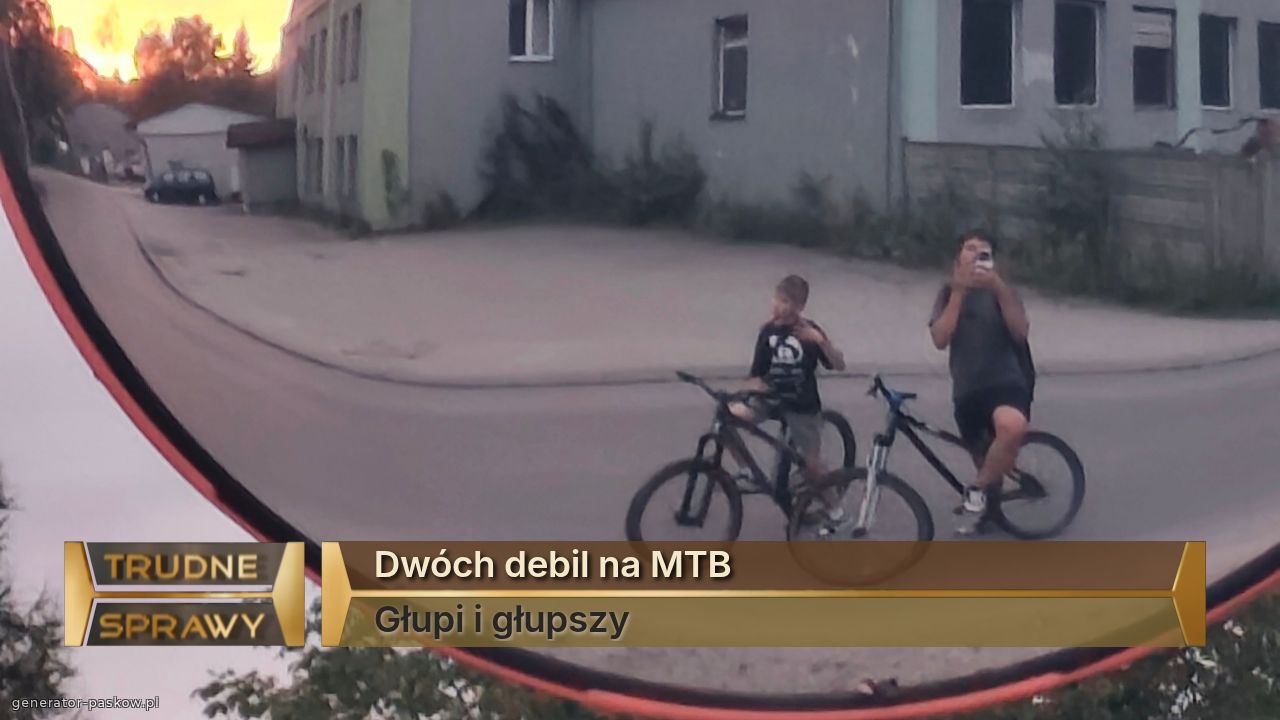 Dwóch debil na MTB 
Głupi i głupszy